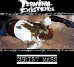 Terminal Existence : Christ Mass